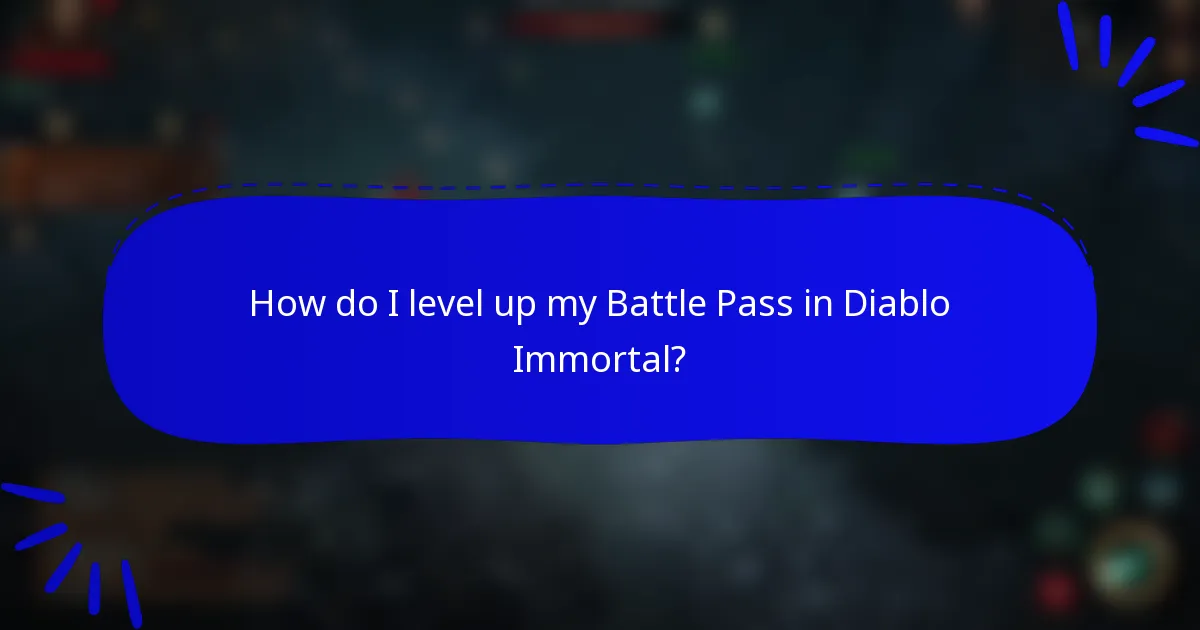How do I level up my Battle Pass in Diablo Immortal?