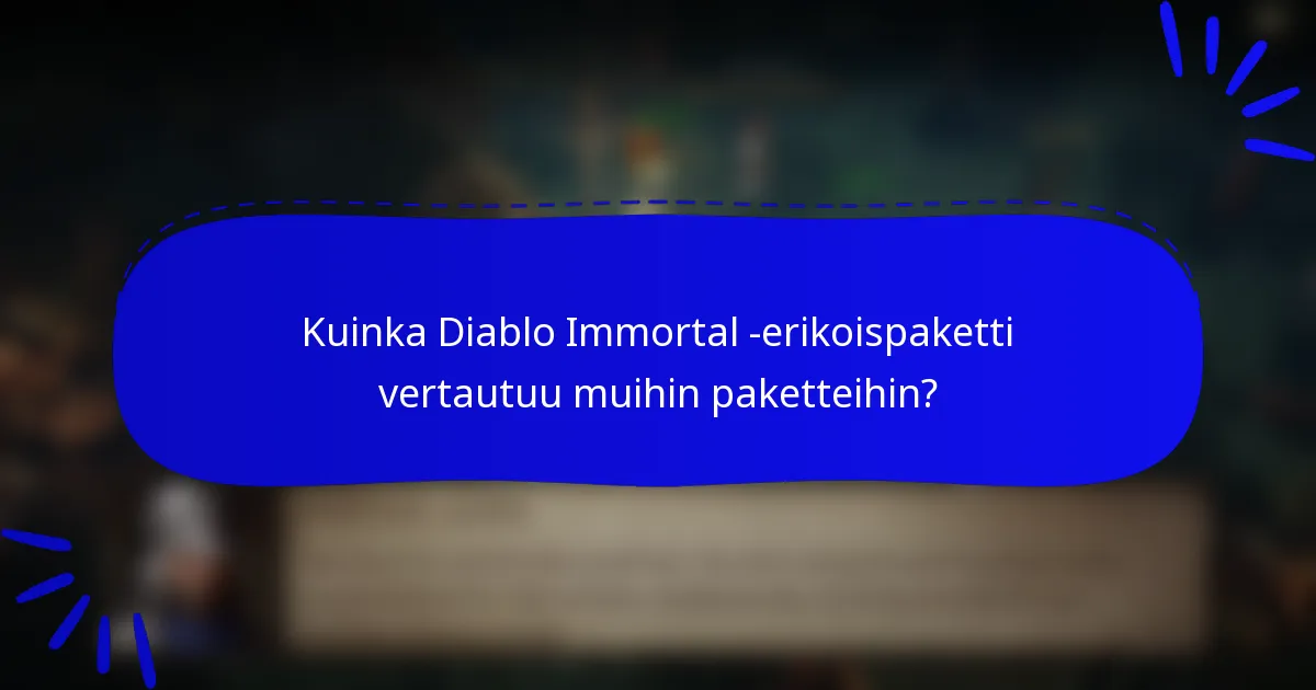 Kuinka Diablo Immortal -erikoispaketti vertautuu muihin paketteihin?