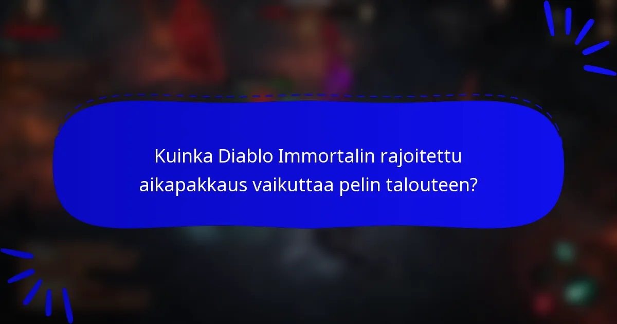 Kuinka Diablo Immortalin rajoitettu aikapakkaus vaikuttaa pelin talouteen?