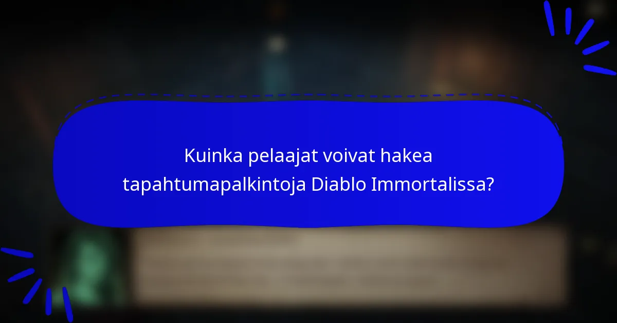 Kuinka pelaajat voivat hakea tapahtumapalkintoja Diablo Immortalissa?