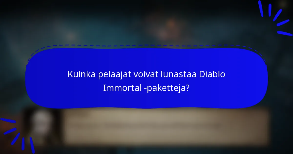 Kuinka pelaajat voivat lunastaa Diablo Immortal -paketteja?
