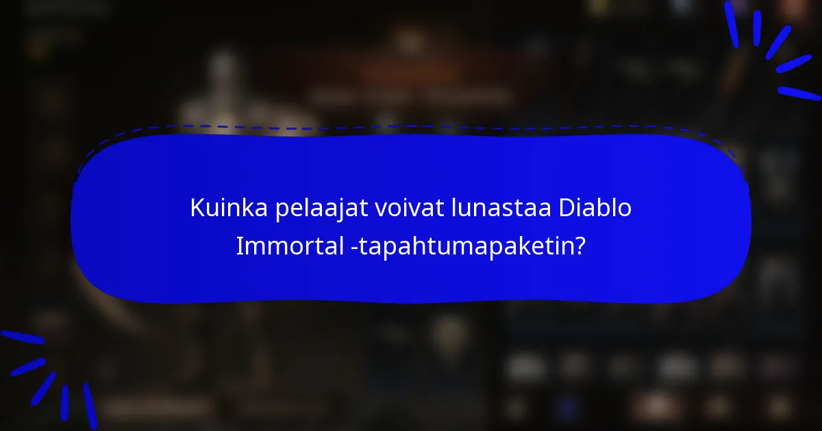 Kuinka pelaajat voivat lunastaa Diablo Immortal -tapahtumapaketin?