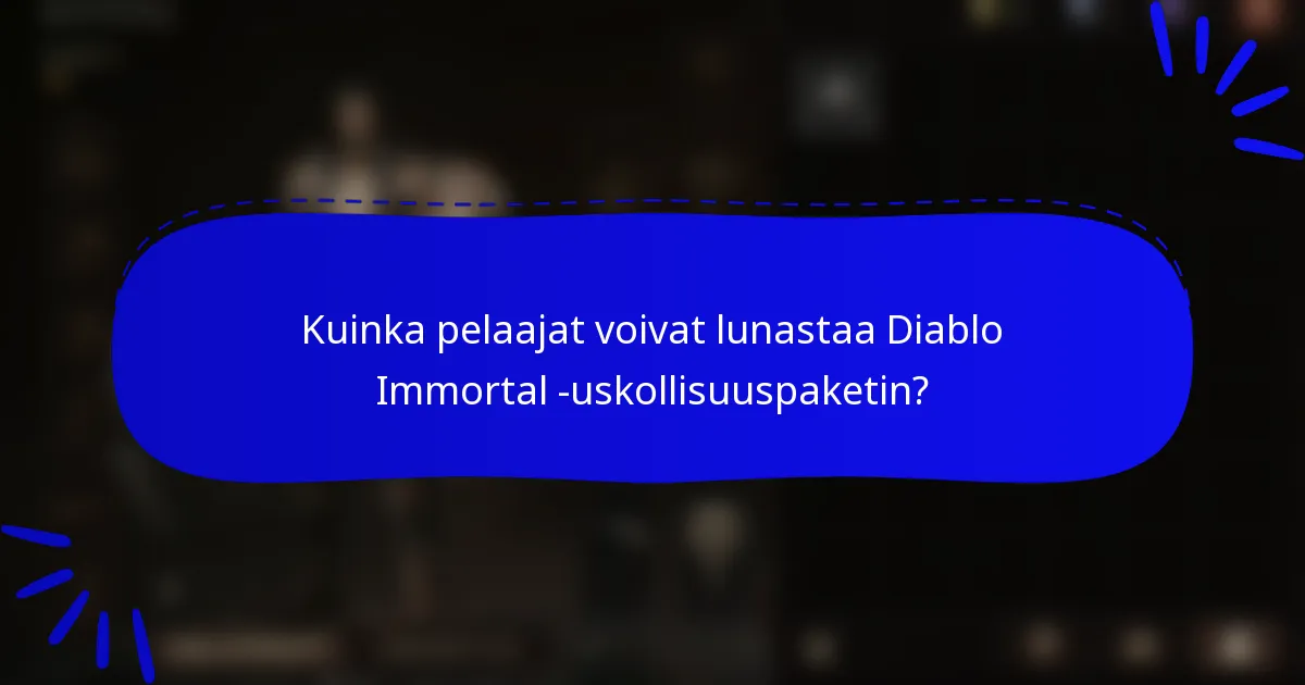 Kuinka pelaajat voivat lunastaa Diablo Immortal -uskollisuuspaketin?