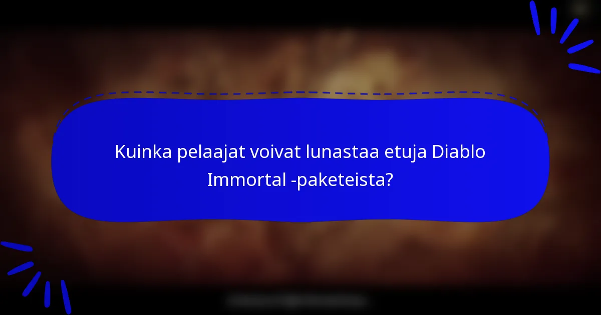 Kuinka pelaajat voivat lunastaa etuja Diablo Immortal -paketeista?