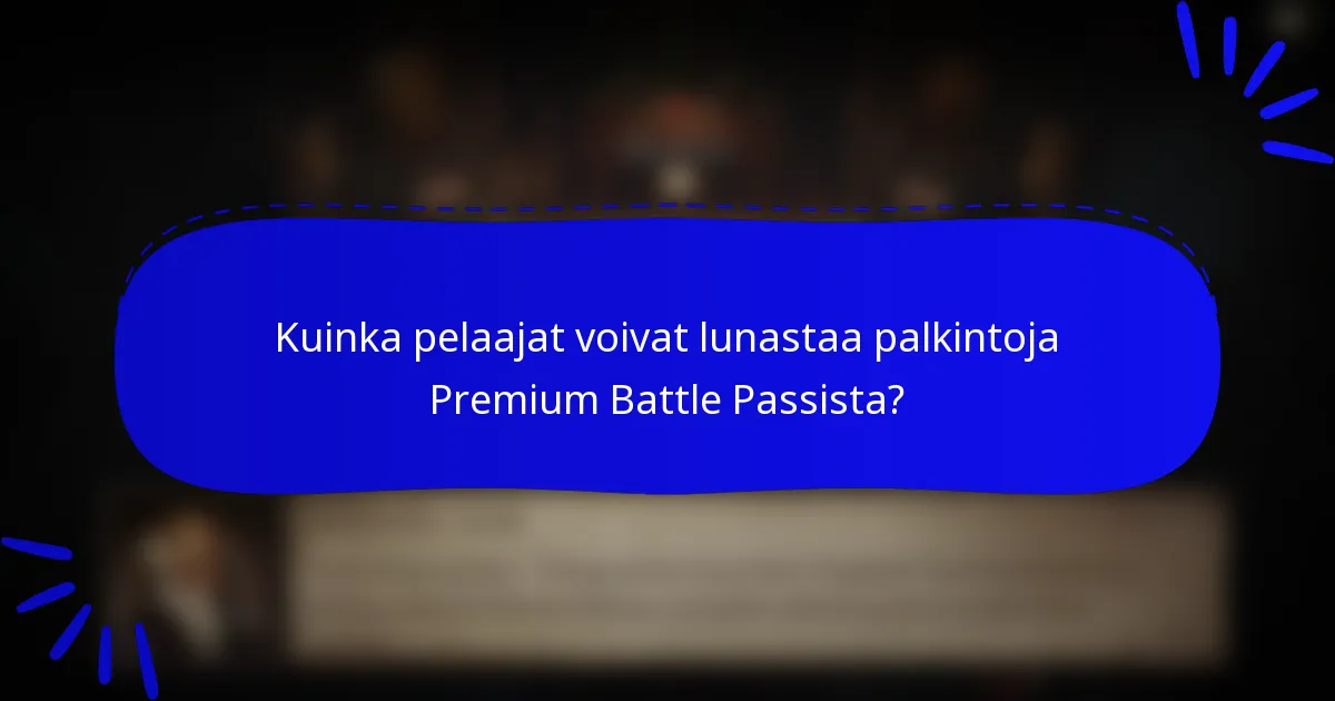 Kuinka pelaajat voivat lunastaa palkintoja Premium Battle Passista?