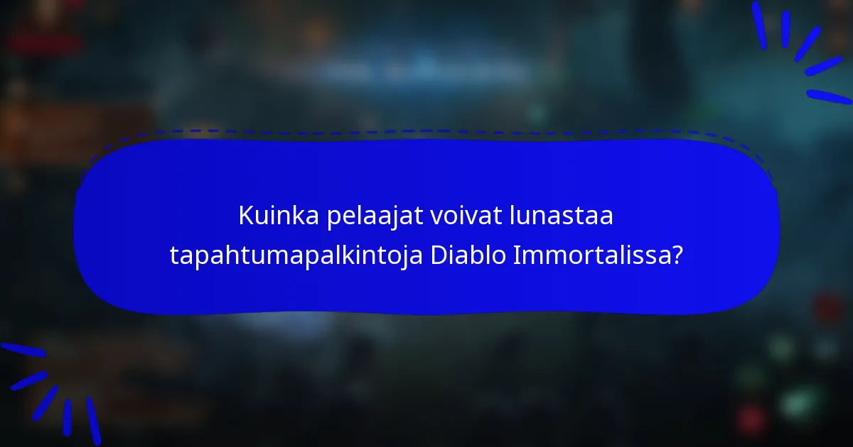 Kuinka pelaajat voivat lunastaa tapahtumapalkintoja Diablo Immortalissa?