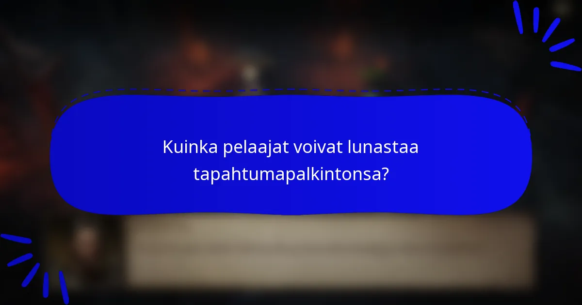 Kuinka pelaajat voivat lunastaa tapahtumapalkintonsa?