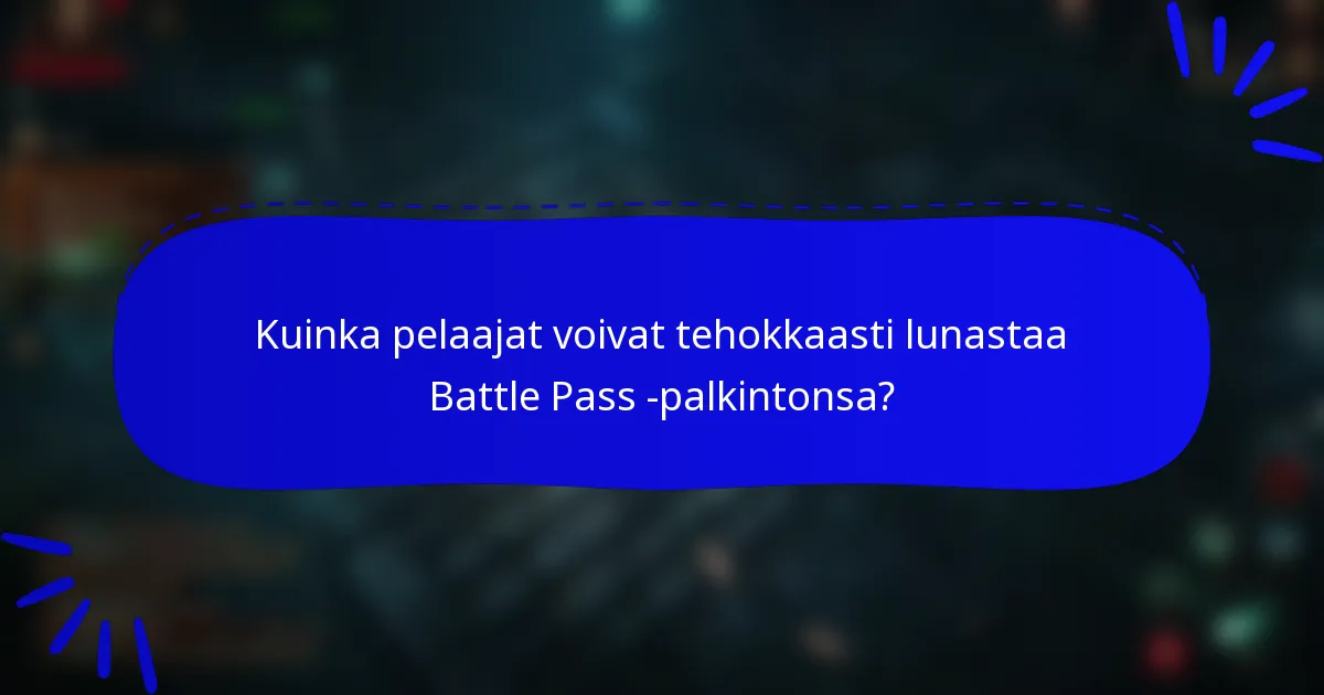 Kuinka pelaajat voivat tehokkaasti lunastaa Battle Pass -palkintonsa?