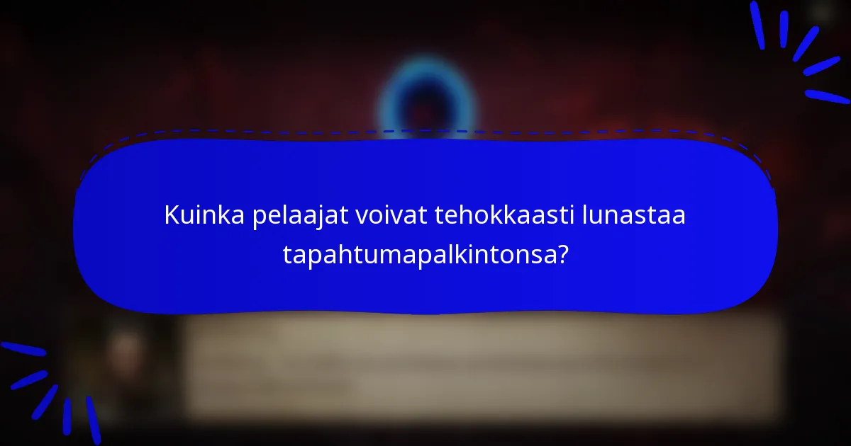 Kuinka pelaajat voivat tehokkaasti lunastaa tapahtumapalkintonsa?
