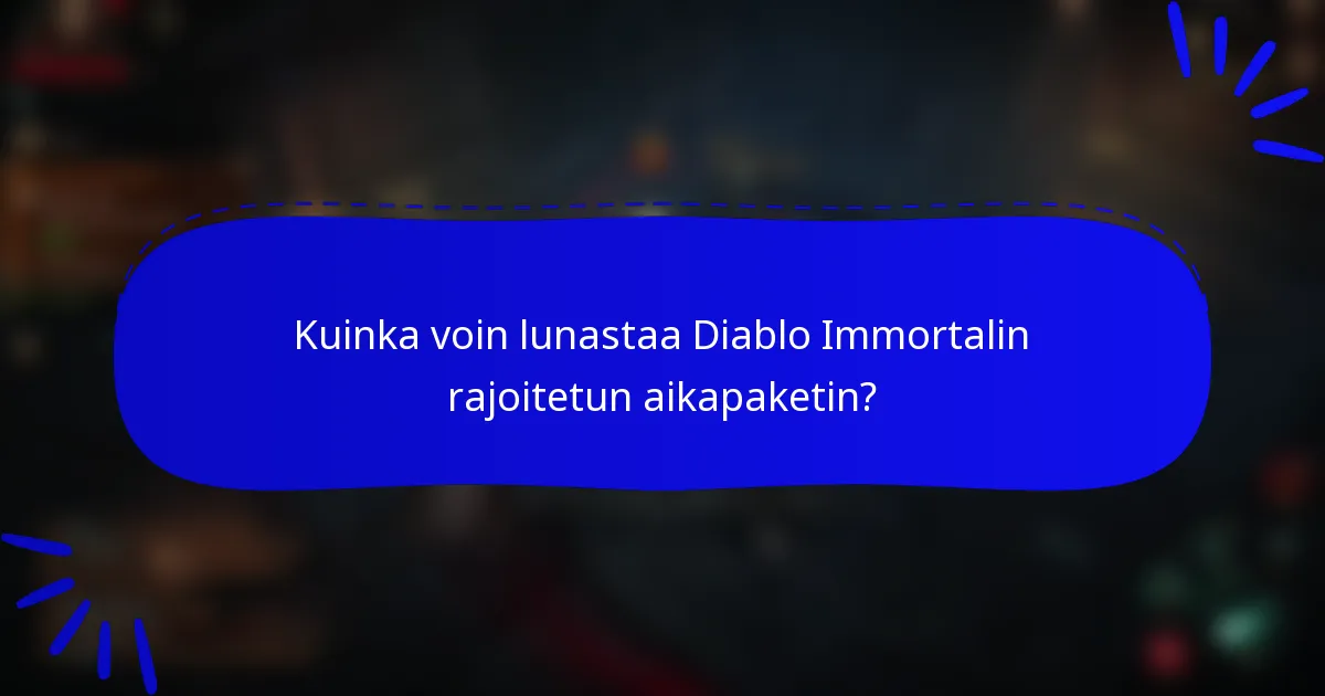 Kuinka voin lunastaa Diablo Immortalin rajoitetun aikapaketin?