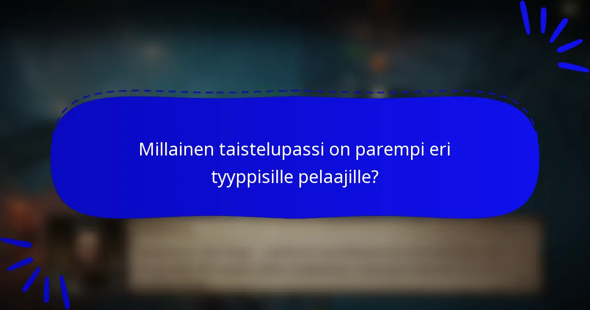 Millainen taistelupassi on parempi eri tyyppisille pelaajille?