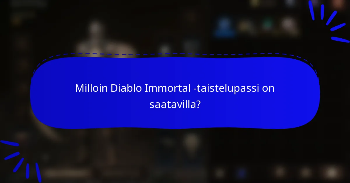 Milloin Diablo Immortal -taistelupassi on saatavilla?