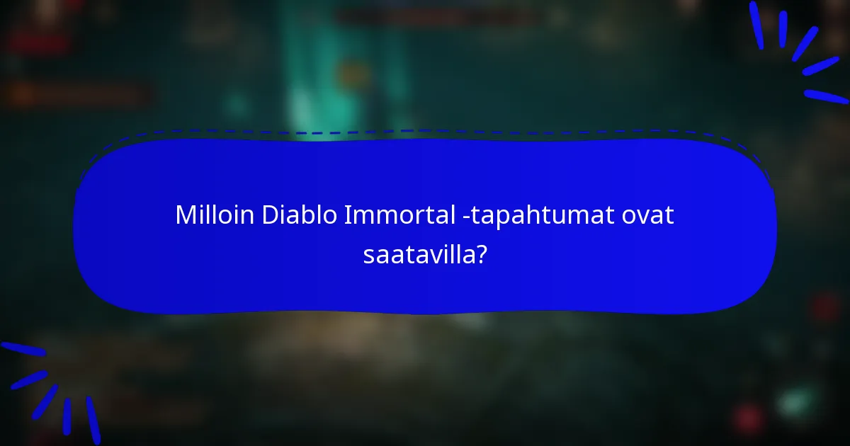 Milloin Diablo Immortal -tapahtumat ovat saatavilla?