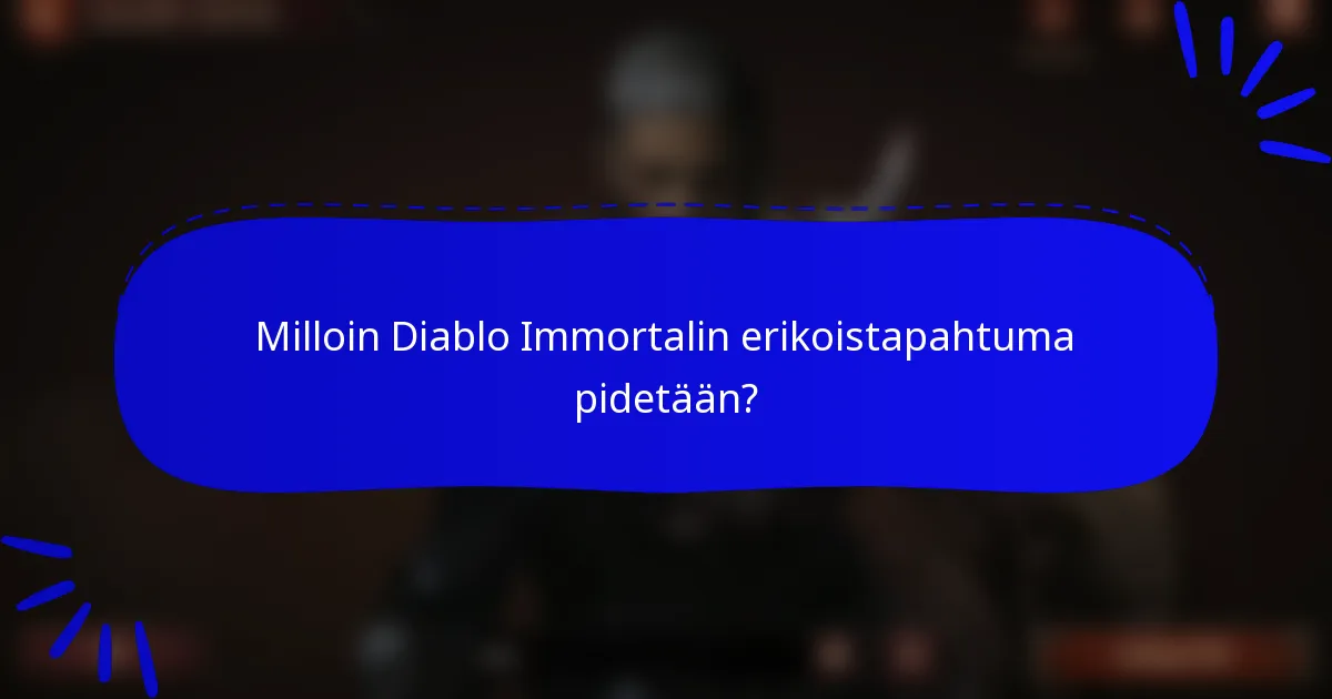Milloin Diablo Immortalin erikoistapahtuma pidetään?