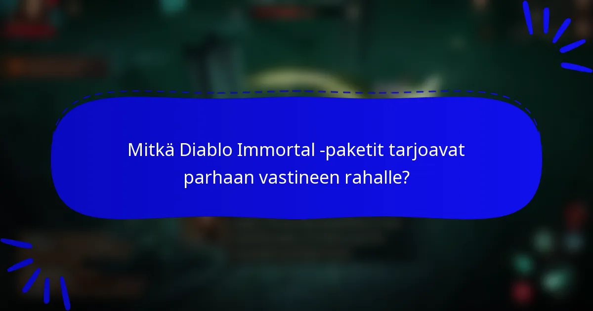 Mitkä Diablo Immortal -paketit tarjoavat parhaan vastineen rahalle?
