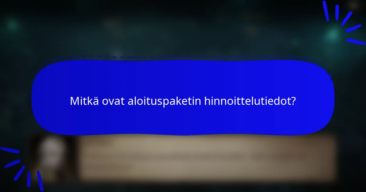 Mitkä ovat aloituspaketin hinnoittelutiedot?