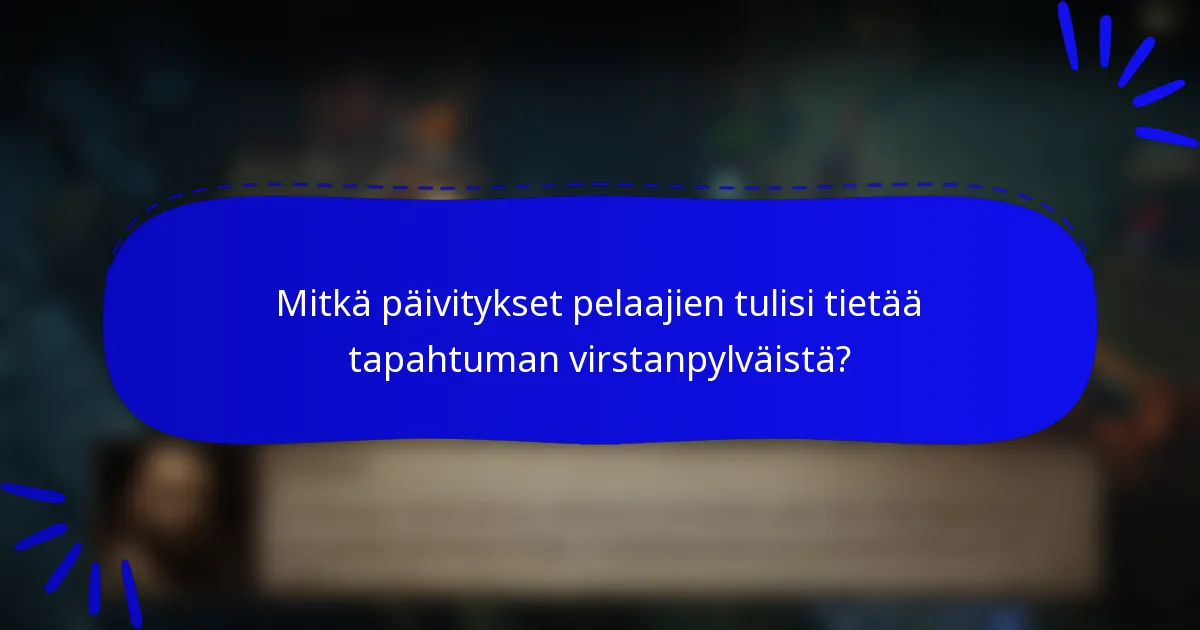 Mitkä päivitykset pelaajien tulisi tietää tapahtuman virstanpylväistä?