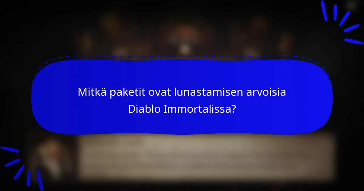 Mitkä paketit ovat lunastamisen arvoisia Diablo Immortalissa?