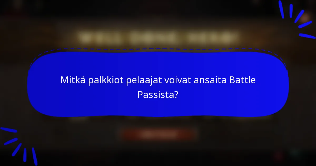 Mitkä palkkiot pelaajat voivat ansaita Battle Passista?