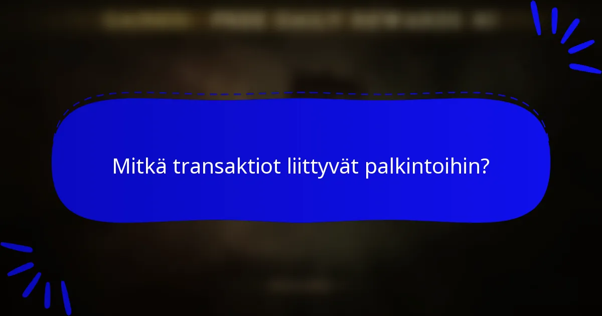 Mitkä transaktiot liittyvät palkintoihin?